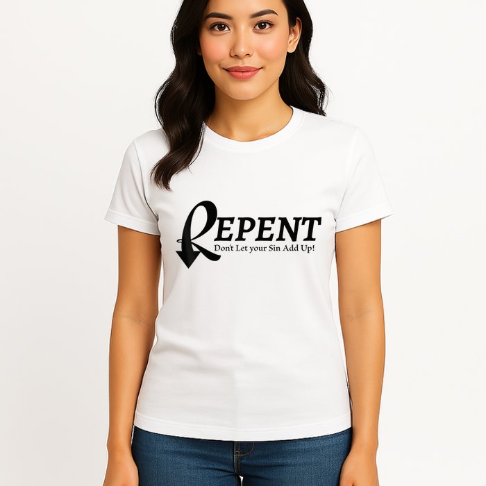 Gifts Making Room Repent Dont Let Your Sin Add Up Womens T-Shirt