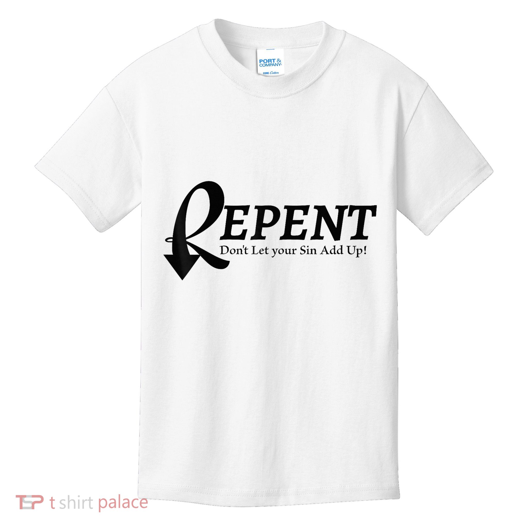 Gifts Making Room Repent Dont Let Your Sin Add Up Kids T-Shirt