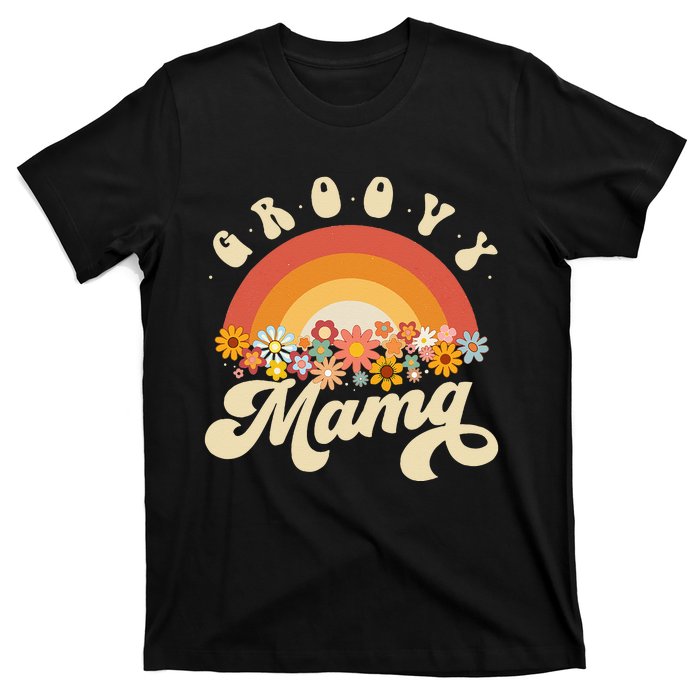 Groovy Mama Retro Rainbow Colorful Flowers Design Mom T-Shirt