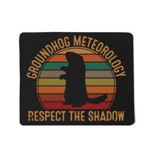 Groundhog Meteorology Respect The Shadow Gift Groundhog Day Mousepad