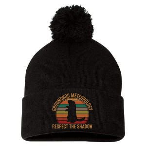 Groundhog Meteorology Respect The Shadow Gift Groundhog Day Pom Pom 12in Knit Beanie