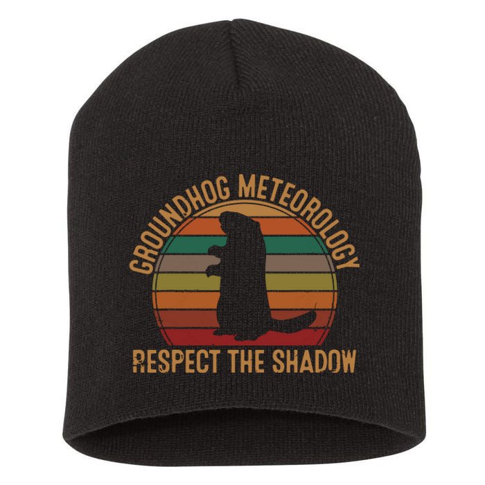 Groundhog Meteorology Respect The Shadow Gift Groundhog Day Short Acrylic Beanie