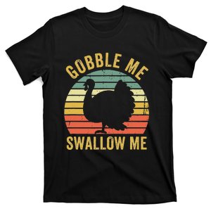 Gobble Me Swallow Funny Thanksgiving Feast Turkey Trot T-Shirt