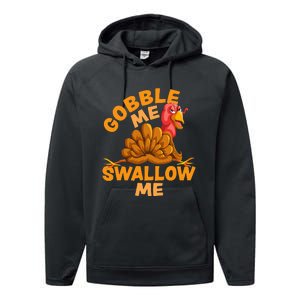 Gobble Me Swallow Me Funny Thanksgiving Turkey Design Performance Fleece Hoodie