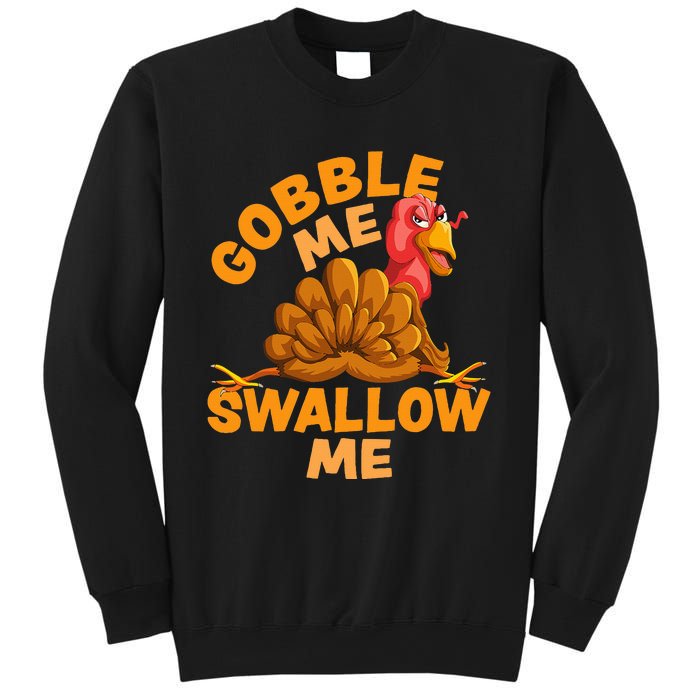 Gobble Me Swallow Me Funny Thanksgiving Turkey Design Sweatshirt