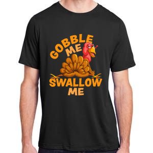 Gobble Me Swallow Me Funny Thanksgiving Turkey Design Adult ChromaSoft Performance T-Shirt