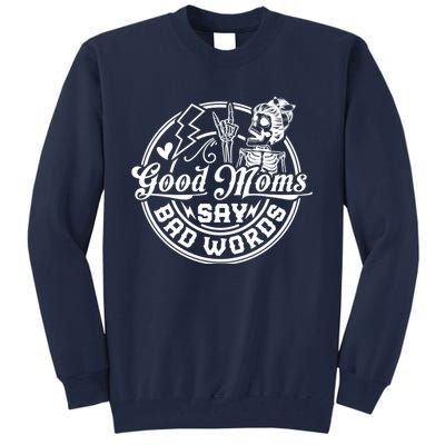 Good Moms Say Bad Words Tall Sweatshirt