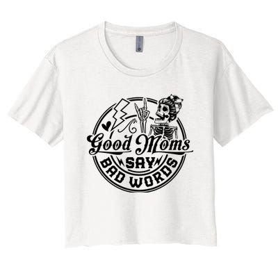 Good Moms Say Bad Words Women's Crop Top Tee