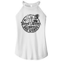 Good Moms Say Bad Words Women’s Perfect Tri Rocker Tank