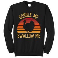 Gobble Me Swallow Funny Thanksgiving Feast Turkey Trot Tall Sweatshirt