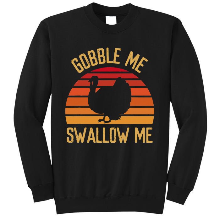 Gobble Me Swallow Funny Thanksgiving Feast Turkey Trot Tall Sweatshirt