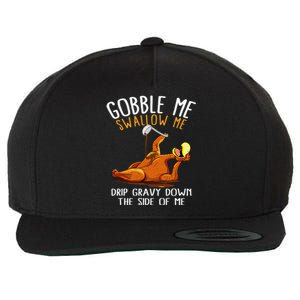 Gobble Me Swallow Me Funny Thanksgiving Wool Snapback Cap