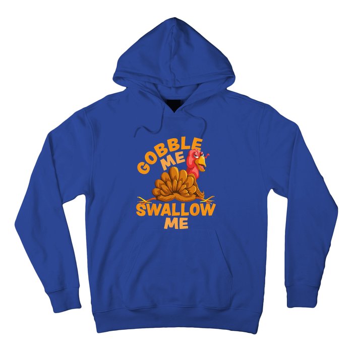 Gobble Me Swallow Me Funny Thanksgiving Turkey Design Hoodie