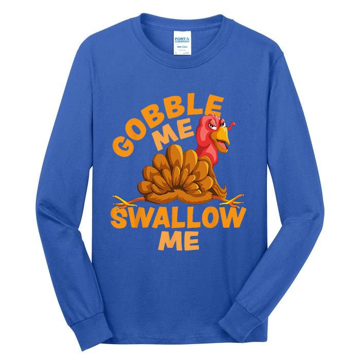 Gobble Me Swallow Me Funny Thanksgiving Turkey Design Tall Long Sleeve T-Shirt