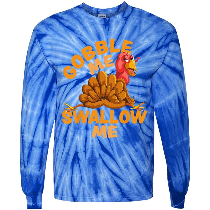 Gobble Me Swallow Me Funny Thanksgiving Turkey Design Tie-Dye Long Sleeve Shirt