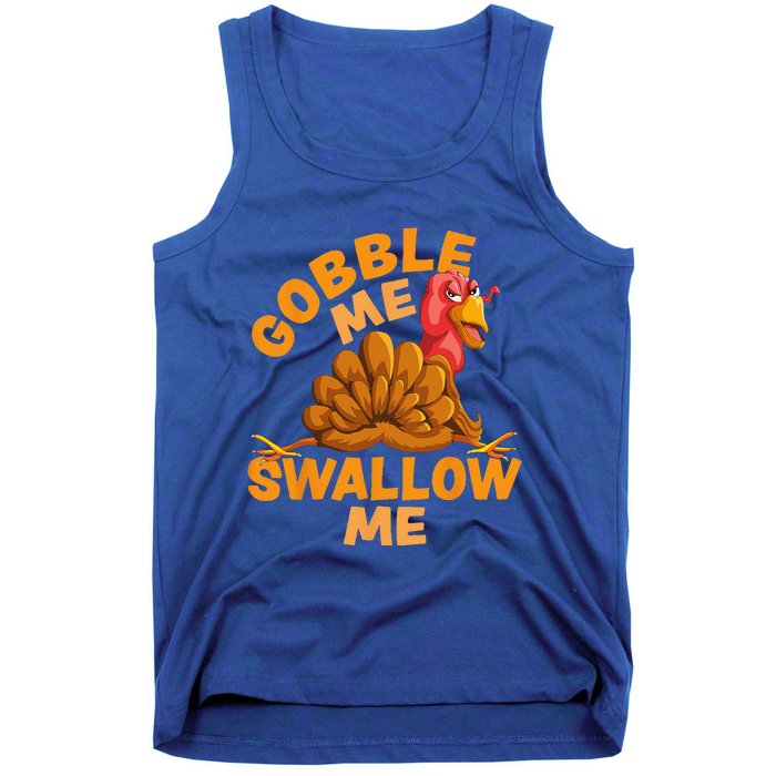 Gobble Me Swallow Me Funny Thanksgiving Turkey Design Tank Top