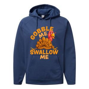 Gobble Me Swallow Me Funny Thanksgiving Turkey Design Performance Fleece Hoodie