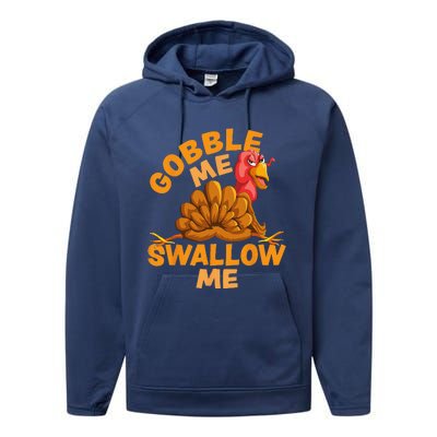 Gobble Me Swallow Me Funny Thanksgiving Turkey Design Performance Fleece Hoodie