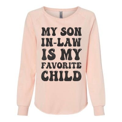 Groovy My Son In Law Is My Favorite Child Son In Law Funny Womens California Wash Sweatshirt