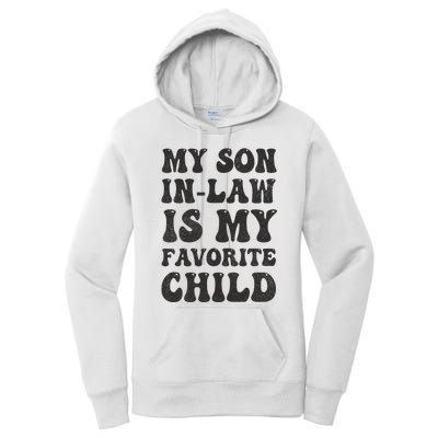 Groovy My Son In Law Is My Favorite Child Son In Law Funny Women's Pullover Hoodie