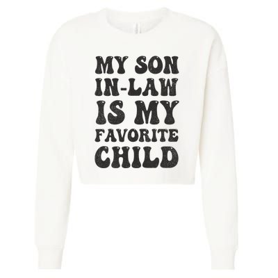 Groovy My Son In Law Is My Favorite Child Son In Law Funny Cropped Pullover Crew