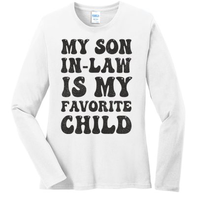 Groovy My Son In Law Is My Favorite Child Son In Law Funny Ladies Long Sleeve Shirt