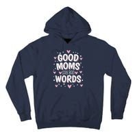 Good Moms Say Bad Words Funny Mother's Day Tall Hoodie