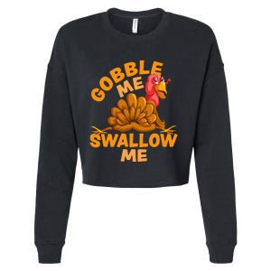 Gobble Me Swallow Me Funny Thanksgiving Turkey Design Cropped Pullover Crew