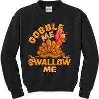 Gobble Me Swallow Me Funny Thanksgiving Turkey Design Kids Sweatshirt