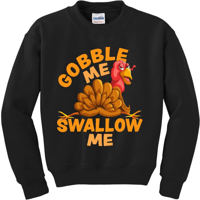 Gobble Me Swallow Me Funny Thanksgiving Turkey Design Kids Sweatshirt