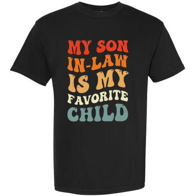 Groovy My Son In Law Is My Favorite Child Son In Law Funny Garment-Dyed Heavyweight T-Shirt