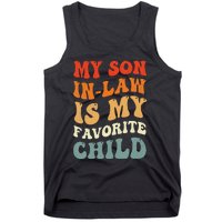 Groovy My Son In Law Is My Favorite Child Son In Law Funny Tank Top