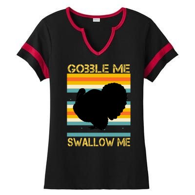 Gobble Me Swallow Me Funny Turkey Ladies Halftime Notch Neck Tee