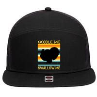 Gobble Me Swallow Me Funny Turkey 7 Panel Mesh Trucker Snapback Hat