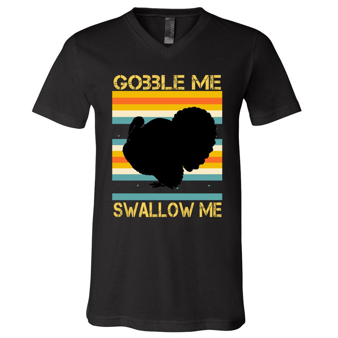 Gobble Me Swallow Me Funny Turkey V-Neck T-Shirt