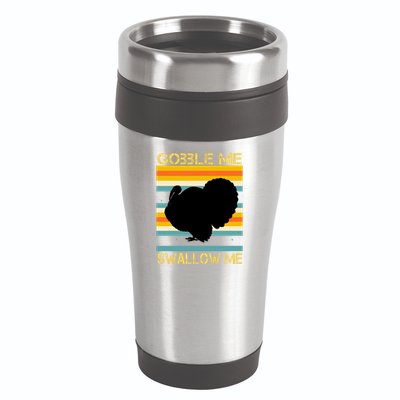 Gobble Me Swallow Me Funny Turkey 16oz Travel Tumbler