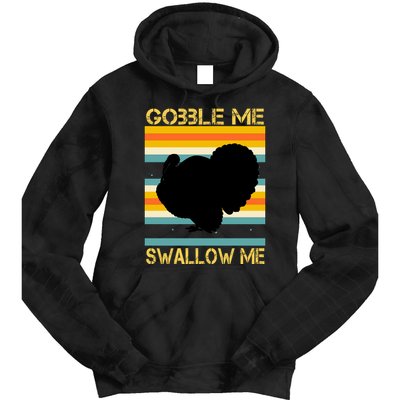 Gobble Me Swallow Me Funny Turkey Tie Dye Hoodie