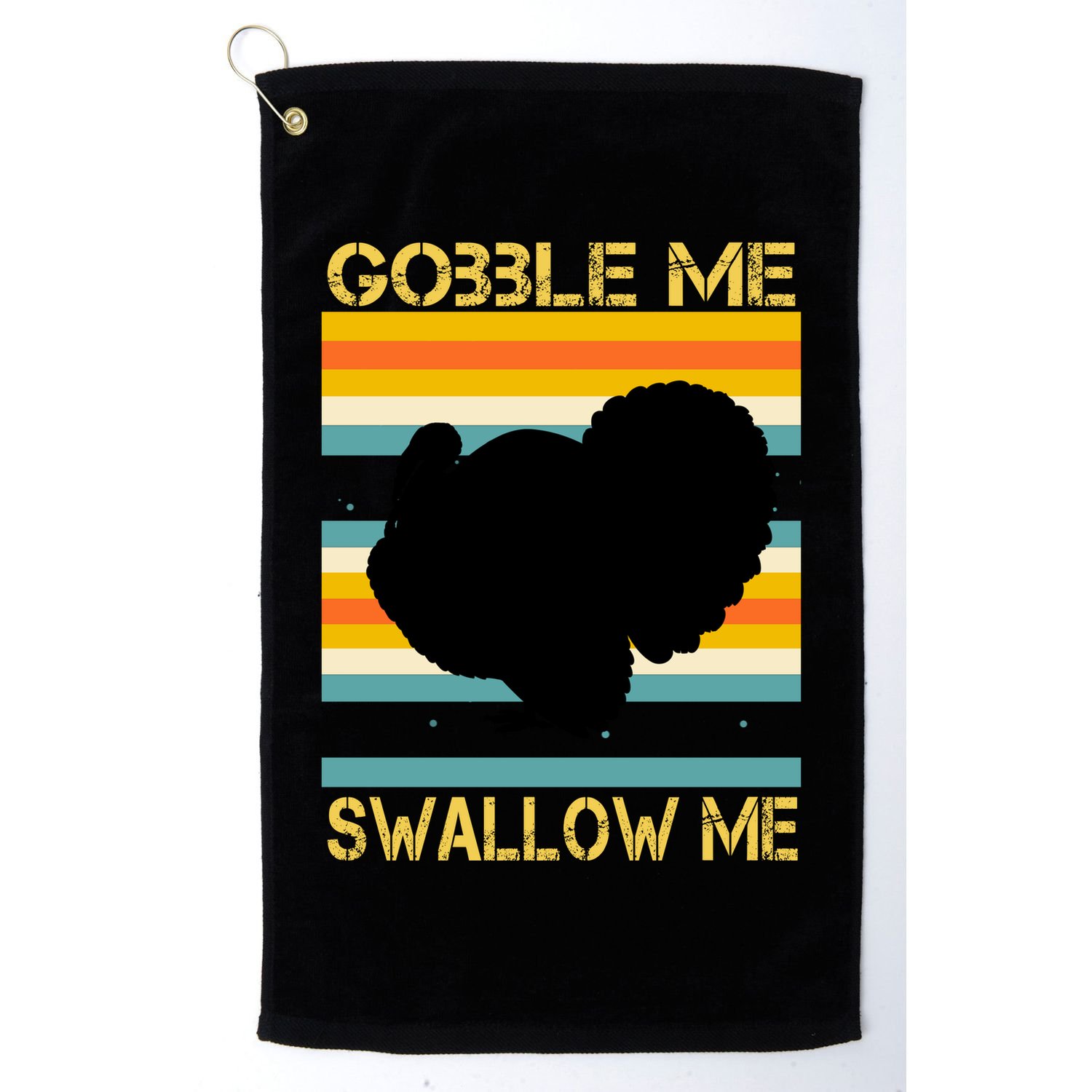 Gobble Me Swallow Me Funny Turkey Golf Towel