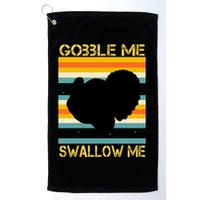 Gobble Me Swallow Me Funny Turkey Golf Towel