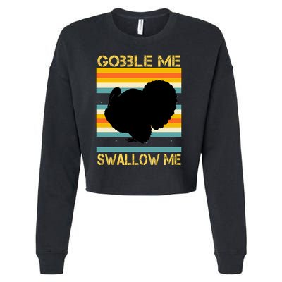 Gobble Me Swallow Me Funny Turkey Cropped Pullover Crew