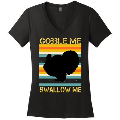 Gobble Me Swallow Me Funny Turkey Women's V-Neck T-Shirt
