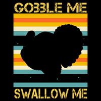 Gobble Me Swallow Me Funny Turkey Women's V-Neck T-Shirt