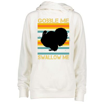 Gobble Me Swallow Me Funny Turkey Womens Funnel Neck Pullover Hood