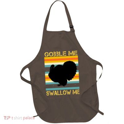 Gobble Me Swallow Me Funny Turkey Full-Length Apron With Pockets
