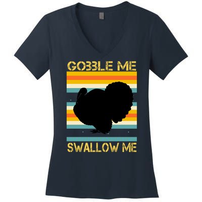 Gobble Me Swallow Me Funny Turkey Women's V-Neck T-Shirt