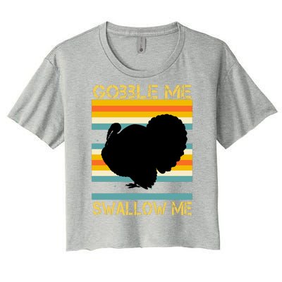 Gobble Me Swallow Me Funny Turkey Women's Crop Top Tee