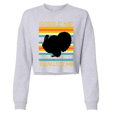 Gobble Me Swallow Me Funny Turkey Cropped Pullover Crew