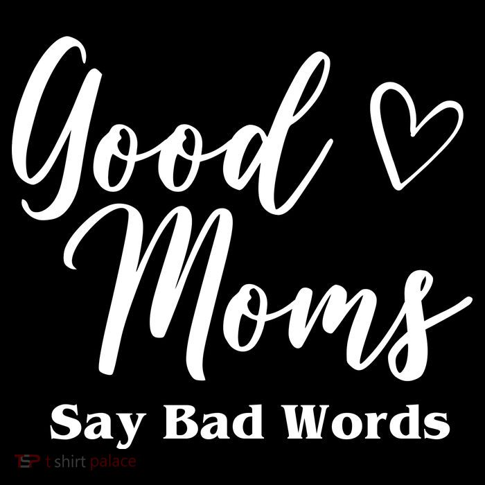 Good Moms Say Bad Words Funny Gift Tall T-Shirt