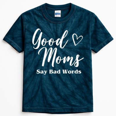 Good Moms Say Bad Words Funny Gift Kids Tie-Dye T-Shirt