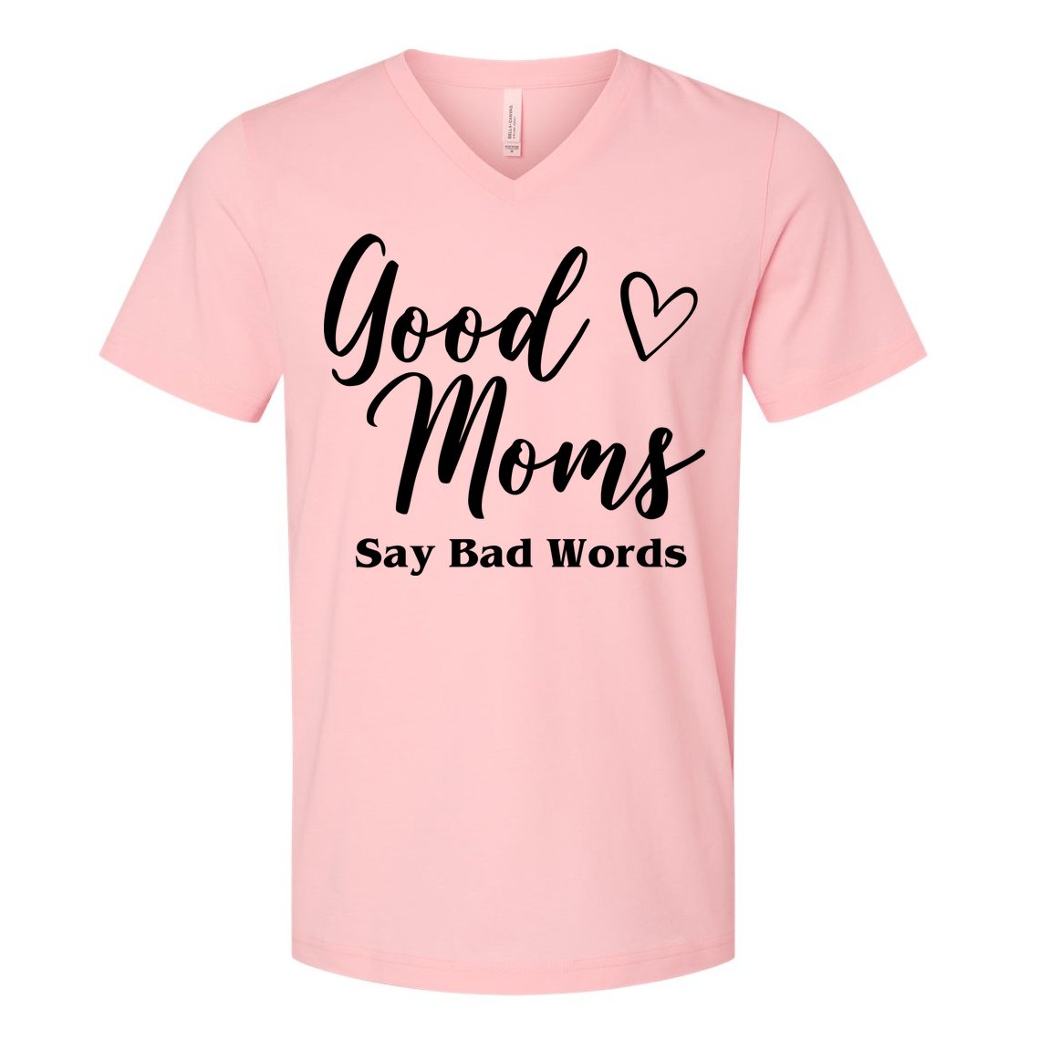 Good Moms Say Bad Words Funny Gift V-Neck T-Shirt
